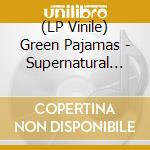 (LP Vinile) Green Pajamas - Supernatural Afternoon vinile