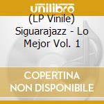 (LP Vinile) Siguarajazz - Lo Mejor Vol. 1 lp vinile di Siguarajazz