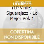 (LP Vinile) Siguarajazz - Lo Mejor Vol. 1 vinile