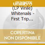 (LP Vinile) Whitenails - First Trip (Pink) lp vinile di Whitenails
