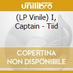 (LP Vinile) I, Captain - Tiid vinile