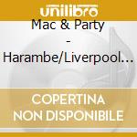Mac & Party - Harambe/Liverpool (7') cd