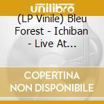 (LP Vinile) Bleu Forest - Ichiban - Live At Jimmie'S vinile