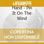 Hand - Pin It On The Wind cd