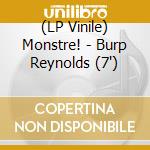 (LP Vinile) Monstre! - Burp Reynolds (7
