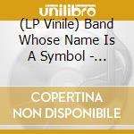 (LP Vinile) Band Whose Name Is A Symbol - Cosmic Curios vinile