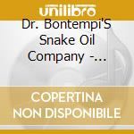Dr. Bontempi'S Snake Oil Company - Western Swing & Hillbilly Show! cd musicale di Dr. Bontempi'S Snake Oil Company