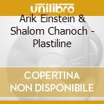 Arik Einstein & Shalom Chanoch - Plastiline cd