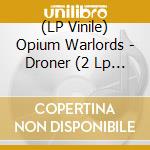 (LP Vinile) Opium Warlords - Droner (2 Lp Pink)