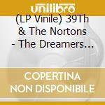 (LP Vinile) 39Th & The Nortons - The Dreamers (Cherry Coke) lp vinile di 39Th & The Nortons
