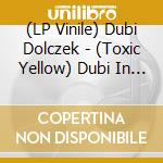 (LP Vinile) Dubi Dolczek - (Toxic Yellow) Dubi In Space Part 1 cd