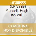 (LP Vinile) Mundell, Hugh - Jah Will Provide/Ital Slip vinile