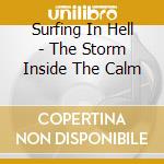 Surfing In Hell - The Storm Inside The Calm
