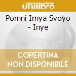 Pomni Imya Svoyo - Inye cd