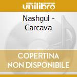 Nashgul - Carcava cd