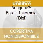 Antigone'S Fate - Insomnia (Digi) cd