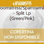 Doomstress/Sparrowmilk - Split Lp (Green/Pink) cd