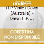 (LP Vinile) Dawn (Australia) - Dawn E.P. (Purple/Oxblood/Black) lp vinile di Dawn (Australia)