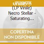 (LP Vinile) Necro Stellar - Saturating Cemetry lp vinile di Necro Stellar
