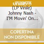 (LP Vinile) Johnny Nash - I'M Movin' On (7