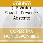 (LP Vinile) Saaad - Presence Abstente lp vinile di Saaad