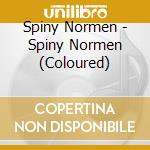 Spiny Normen - Spiny Normen (Coloured) cd