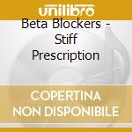 Beta Blockers - Stiff Prescription cd