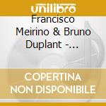 Francisco Meirino & Bruno Duplant - Dedans/Dehors cd musicale di Francisco Meirino & Bruno Duplant