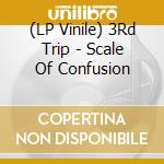 (LP Vinile) 3Rd Trip - Scale Of Confusion lp vinile di 3Rd Trip