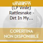 (LP Vinile) Rattlesnake - Dirt In My Eyes/Picture Perfect (7