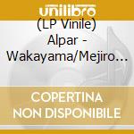 (LP Vinile) Alpar - Wakayama/Mejiro (7') vinile