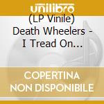 (LP Vinile) Death Wheelers - I Tread On Your Grave (Coloured) vinile