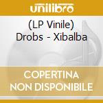 (LP Vinile) Drobs - Xibalba lp vinile di Drobs