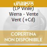 (LP Vinile) Werra - Vente Vent (+Cd) vinile