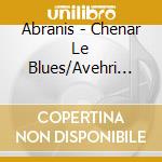 Abranis - Chenar Le Blues/Avehri (7') cd