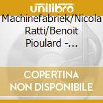 Machinefabriek/Nicola Ratti/Benoit Pioulard - Dwaal/Wold + cd musicale di Machinefabriek/Nicola Ratti/Benoit Pioulard