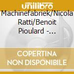 Machinefabriek/Nicola Ratti/Benoit Pioulard - Dwaal/Wold + cd