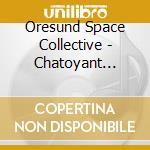 Oresund Space Collective - Chatoyant Breath (2 Lp) cd