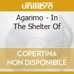 Agarimo - In The Shelter Of cd