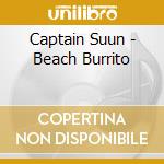 Captain Suun - Beach Burrito cd