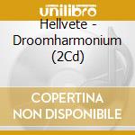 Hellvete - Droomharmonium (2Cd)