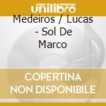 Medeiros / Lucas - Sol De Marco cd