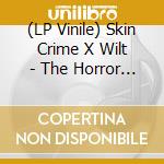 (LP Vinile) Skin Crime X Wilt - The Horror Of Fang Rock (Lp+Cd) lp vinile di Skin Crime X Wilt