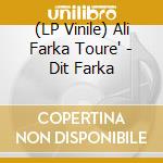 (LP Vinile) Ali Farka Toure' - Dit Farka vinile
