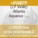 (LP Vinile) Atlantis Aquarius - Nibirian Sun (10