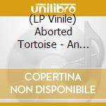 (LP Vinile) Aborted Tortoise - An Beach vinile