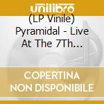(LP Vinile) Pyramidal - Live At The 7Th Psychedelic Network Festiv vinile