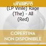 (LP Vinile) Rage (The) - All (Red) vinile