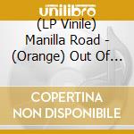 (LP Vinile) Manilla Road - (Orange) Out Of The Abyss-Before Leviathan... lp vinile