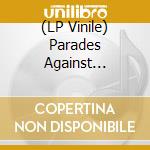 (LP Vinile) Parades Against Parades - Driving Me Stoned vinile